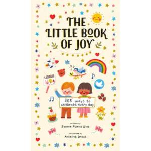 The Little Book of Joy: 365 Ways to Celebrate Every Day (ISBN: 9781419752858)