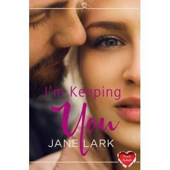 I'm Keeping You - Jane Lark - Paperback