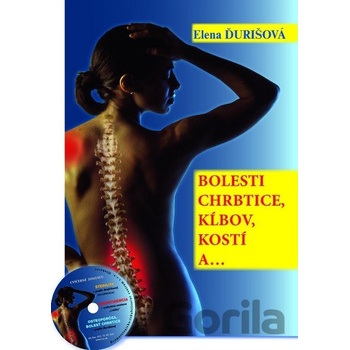 Bolesti chrbtice, kĺbov, kostí akniha + CD - Elena Ďurišová
