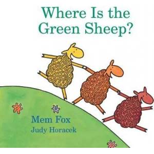 Where Is the Green Sheep? Padded Board Book | Mem Fox, Judy Horacek (ISBN: 9781328482662)