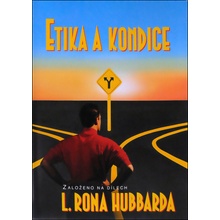 Etika a kondice -- Založeno na dílech L. Rona Hubbarda