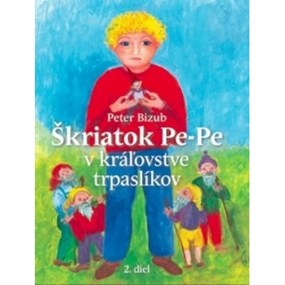 Škriatok Pe-Pe v kráľovstve trpaslíkov