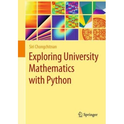 Exploring University Mathematics with Python (Siri Chongchitnan)(Pevná)