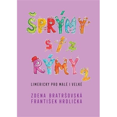 Šprýmy s/z rýmy 2 - Limericky pro malé i velké - Zdena Bratršovská