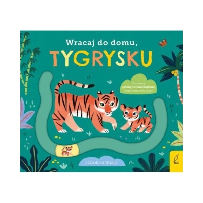 Wracaj do domu, tygrysku