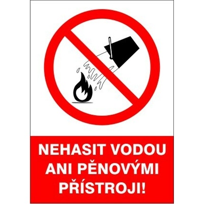 RAFO Samolepka Nehasit vodou ani pěnovými přístroji! Velikosti: A5 (15 x 21 cm)