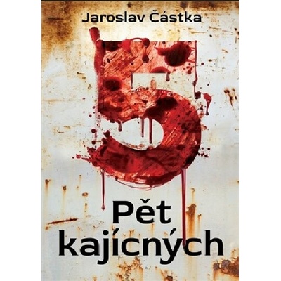 Pět kajícných - Jaroslav Částka