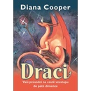 Draci - Vaši průvodci na cestě vzestupu do páté dimenze - Diana Cooper