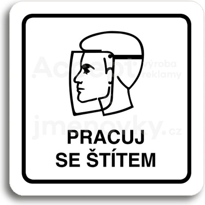 ACCEPT Piktogram pracuj se štítem II - bílá tabulka - černý tisk