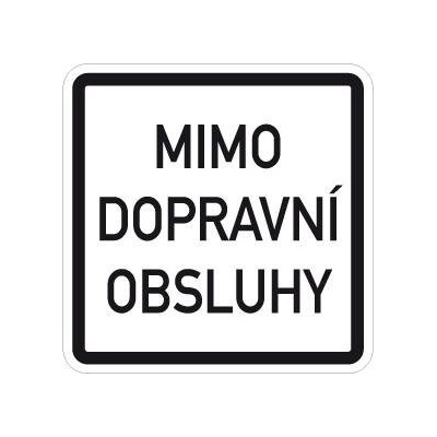 Dopravní Značka E13 500x500 mm - Dodatková tabulka Text: Mimo dopravní obsluhy (u)