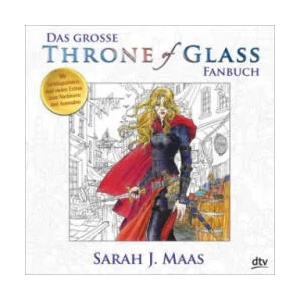 Das große Throne of Glass-Fanbuch | Sarah J. Maas, Ilse Layer, Michaela Link, Tanja Ohlsen (ISBN: 9783423717694)
