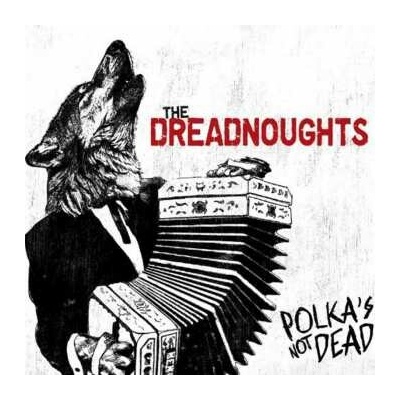 The Dreadnoughts: Polka's Not Dead CD