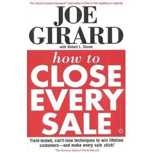 How to Close Every Sale | Joe Girard, Robert L. Shook (ISBN: 9780446389297)