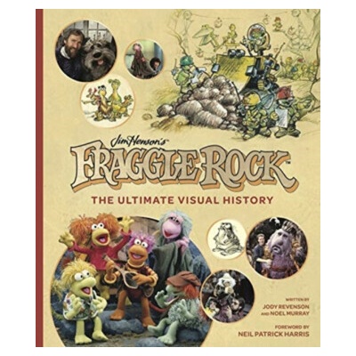 Fraggle Rock: The Ultimate Visual History - Jody Revensonová, Noel Murray