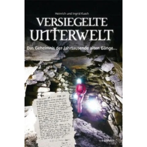 Versiegelte Unterwelt | Heinrich Kusch, Ingrid Kusch (ISBN: 9783853652725)