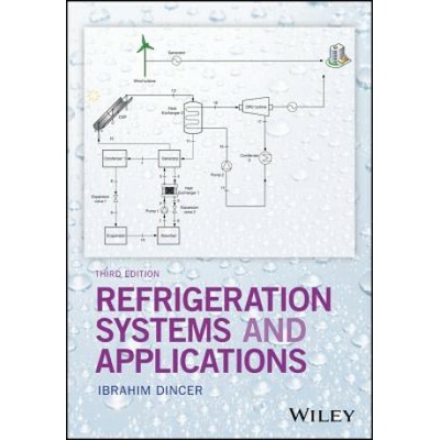 Refrigeration Systems And Applications - Ibrahim Dincer