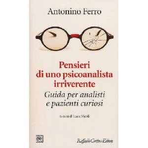 Pensieri di uno psicoanalista irriverente. Guida per analisti e pazienti curiosi (ISBN: 9788860309105)