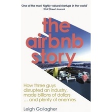 The Airbnb Story: How three guys disrupted an... Leigh Gallagher