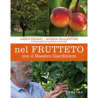 Nel frutteto con il maestro giardiniere | Carlo Pagani, Mimma Pallavicini
