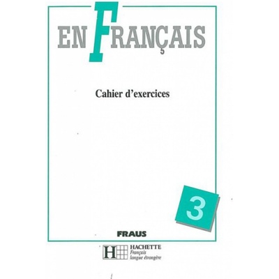 En Francais 3 - Pracovní sešit - Taišlová J.