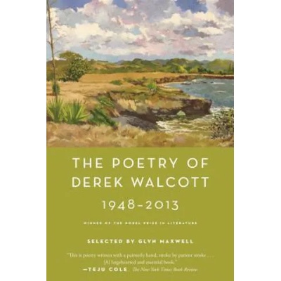 Poetry of Derek Walcott 1948-2013 | Derek Walcott, Glyn Maxwell