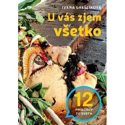 U vás zjem všetko - Ivana Grešlíková
