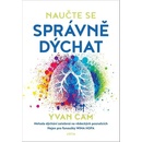 Knihy Naučte se správně dýchat - Metoda dýchání založená na vědeckých poznatcích konečně dostupná všem! - Yvan Cam