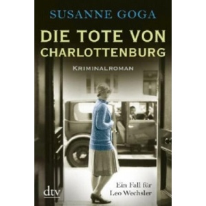 Die Tote von Charlottenburg | Susanne Goga (ISBN: 9783423213813)