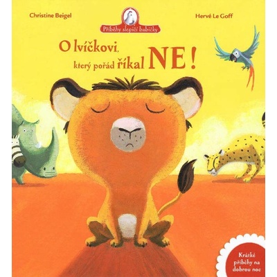 O lvíčkovi, který pořád říkal ne - Christine Beigel, Hervé Le Goff CZ