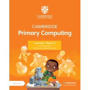 Cambridge Primary Computing Learner's Book 2 with Digital Access (1 Year) | Jon Chippindall, Ben Davies, Isabella Lieghio (ISBN: 9781009309219)