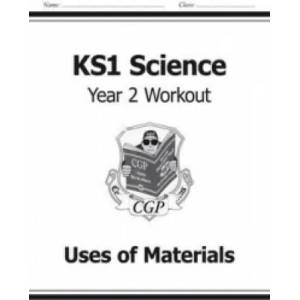 KS1 Science Year Two Workout: Uses of Materials | CGP Books (ISBN: 9781782942375)