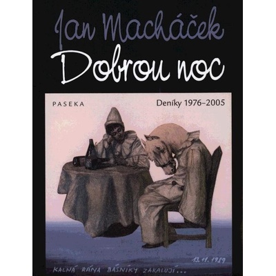 Dobrou noc -- Deníky 1976 2005 Macháček Jan