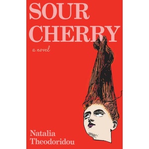 Sour Cherry | THEODORIDOU NATALIA (ISBN: 9781963108194)