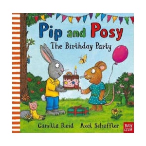 Pip and Posy: The Birthday Party | Axel Scheffler (ISBN: 9781839945007)