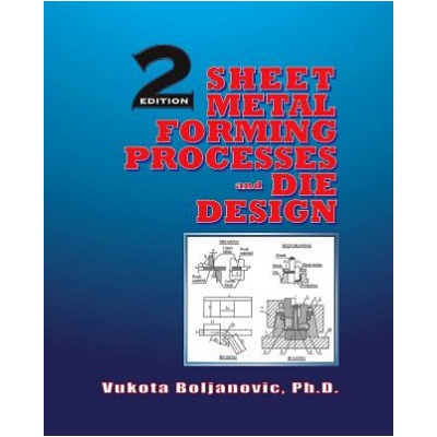 Sheet Metal Forming Processes and Die Design | Vukota Boljanovic