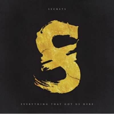SECRETS: EVERYTHING THAT GOT US HERE CD