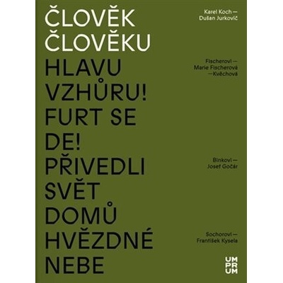 Člověk člověku Karel Koch a Dušan Jurkovič