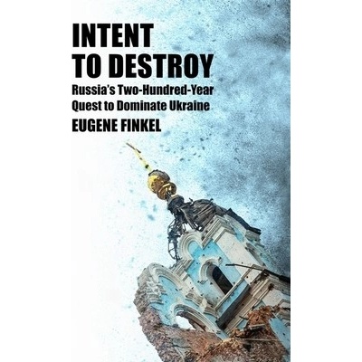 Intent to Destroy - Eugene Finkel