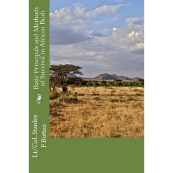 Basic Principals and Methods of Survival in African Bush | Lt/C Stanley Felix Botten
