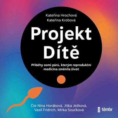 Projekt Dítě - Kateřina Krobová, Kateřina Hrochová