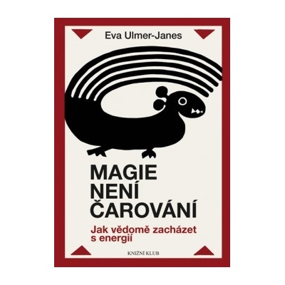 Magie není čarování. Jak vědomě zacházet s energií Eva Ulmer-Janes