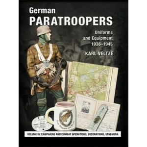 German Paratroopers Uniforms and Equipment 1936 - 1945 | Karl Veltze (ISBN: 9783938447888)