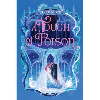 Shadows of Tenebris, T2 : A Touch of Poison | Clare Sager