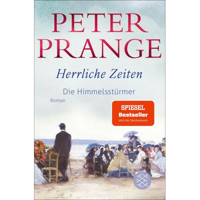 Herrliche Zeiten - Die Himmelsstürmer | Peter Prange