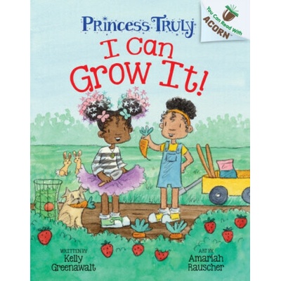 I Can Grow It!: An Acorn Book Princess Truly #10 – Hledejceny.cz