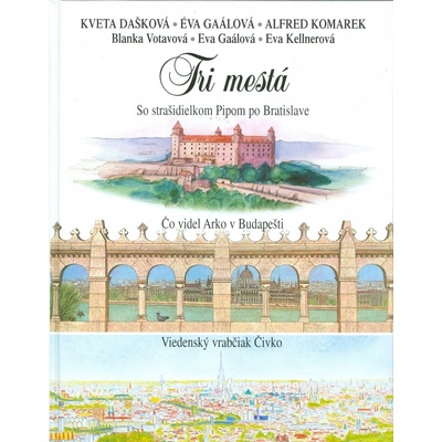 Tri mestá - Kveta Dašková, Éva Gaálová, Alfred Komarek