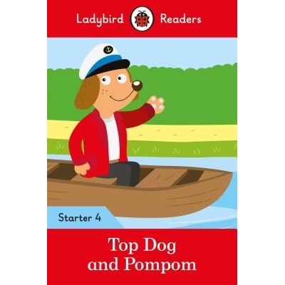 Top Dog and Pompom - Ladybird Readers Starter Level 4