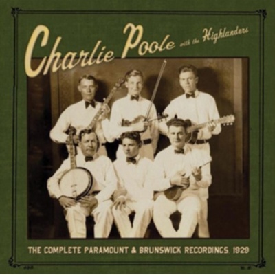 The Complete Paramount & Brunswick Recordings 1929 - Charlie Poole and the Highlanders CD