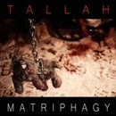 Tallah - Matriphagy / Digipack CD