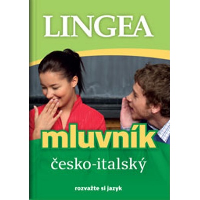 LINGEA s.r.o. Česko-italský mluvník... rozvažte si jazyk